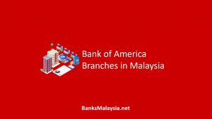 Bank of America Branches in Malaysia