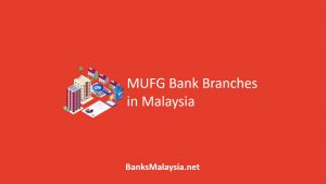 MUFG Bank Branches in Malaysia