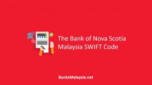 The Bank of Nova Scotia Malaysia SWIFT Code